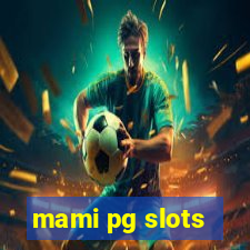 mami pg slots